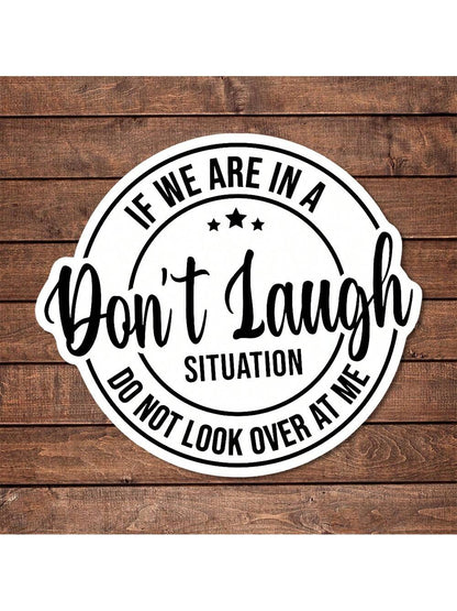 1/2/5pcs IF WE ARE IN A SITUATION,DO MOT LOOK OVER AT ME, Do Not Laugh Vinyl Sticker – Cute Pink Feminine Aesthetic For Water Bottles, Journals, And Laptops| Waterproof Sticker, Perfect Gift For Teen