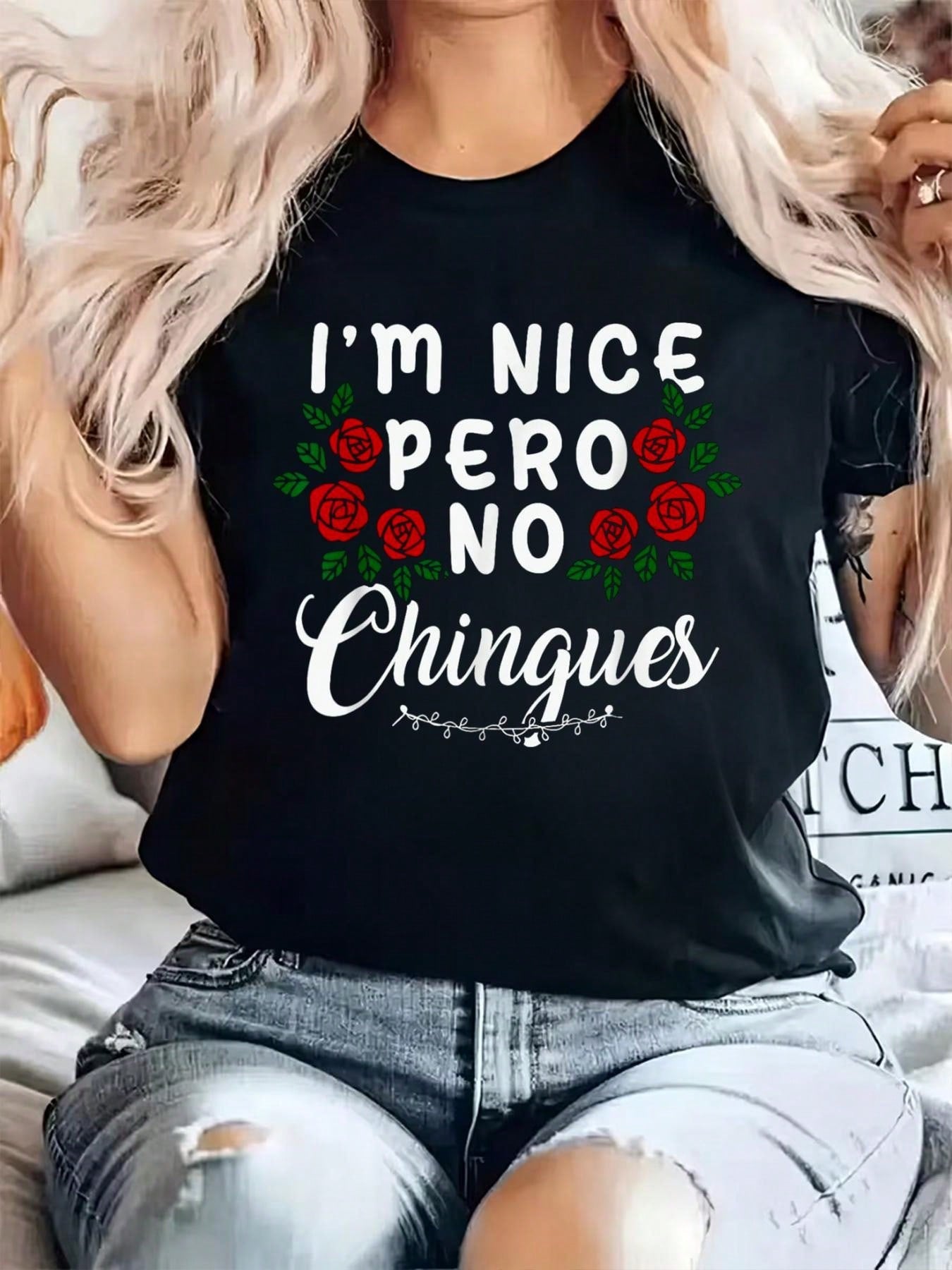 100% Cotton Women Plus Size Tshirt I'm Nice Pero No Chingues Funny Latina Hispanic Mom Spanish T-Shirt Print Women's Round Neck Short Sleeve T-Shirt Fashion Graphic Tees Women Top