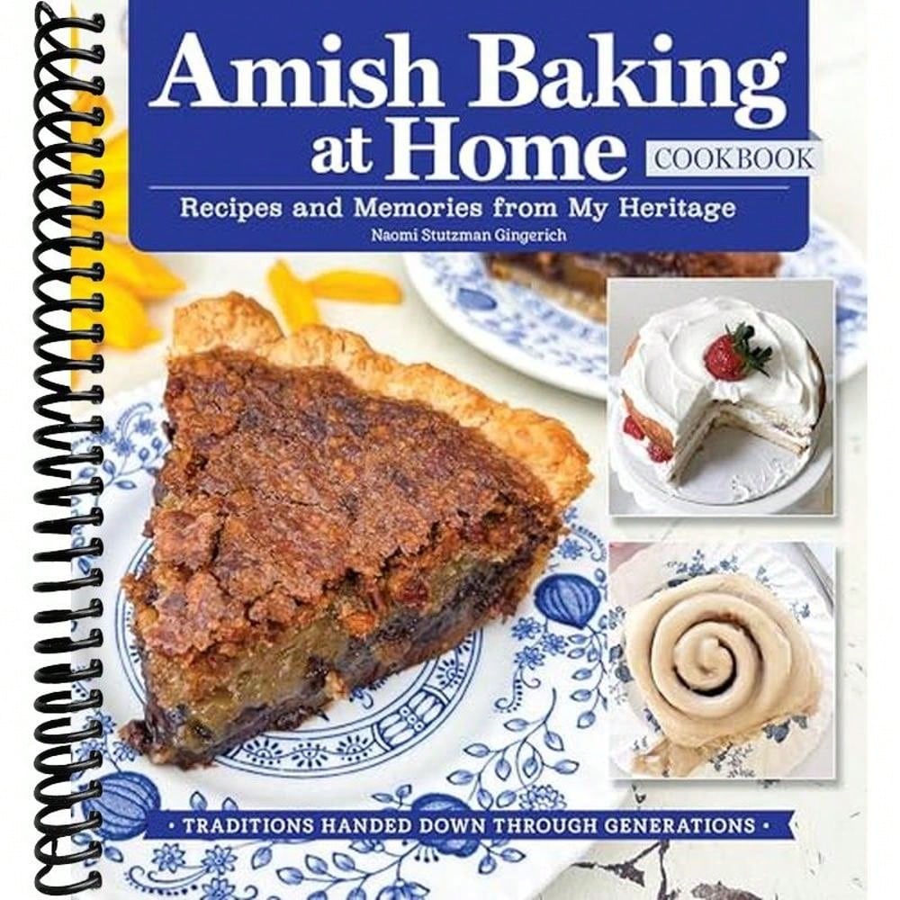 Amish Baking At Home Cookbook: Recipes And Memories From My Heritage (Fox Chapel Publishing) Traditional Recipes
