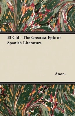 El Cid- The Greatest Epic Of Spanish Literature (Paperback) By Anon.