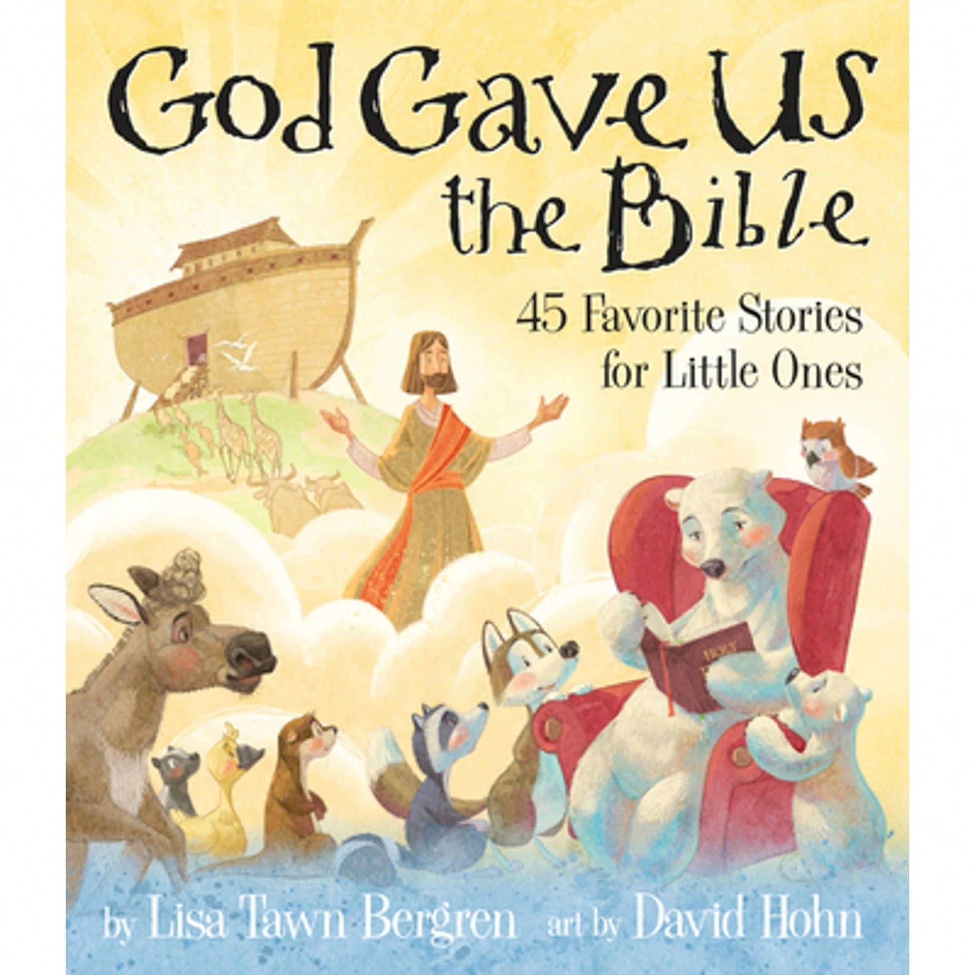 God Gave Us The Bible: Forty-Five Favorite Stories For Little Ones (Hardcover) By Lisa Tawn Bergren