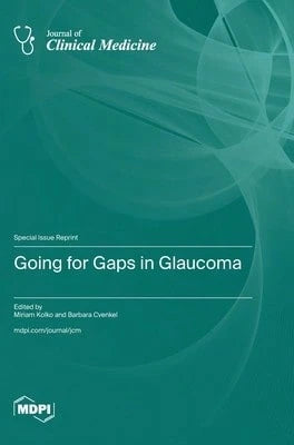 Going For Gaps In Glaucoma (Hardcover) By Miriam Kolko, Barbara Cvenkel