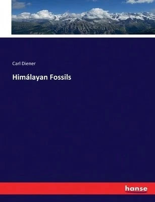 Himálayan Fossils (Paperback) By Carl Diener