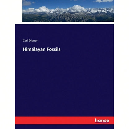 Himálayan Fossils (Paperback) By Carl Diener