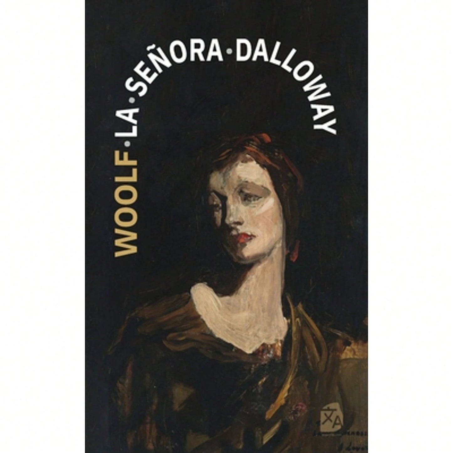 La Senora Dalloway: Nueva Traduccion Al Espanol (Paperback) By Virginia Woolf, Guillermo Tirelli