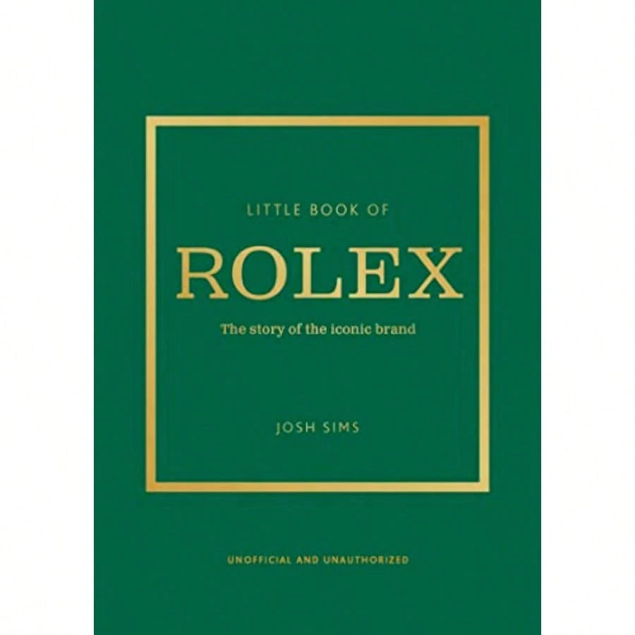 Little Book Of Rolex: The Story Behind The Iconic Brand Little Books Of Fashion