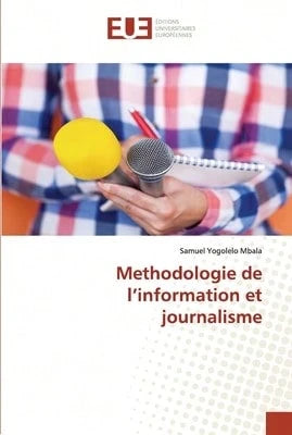 Methodologie De L'information Et Journalisme (Paperback) By Samuel Yogolelo Mbala