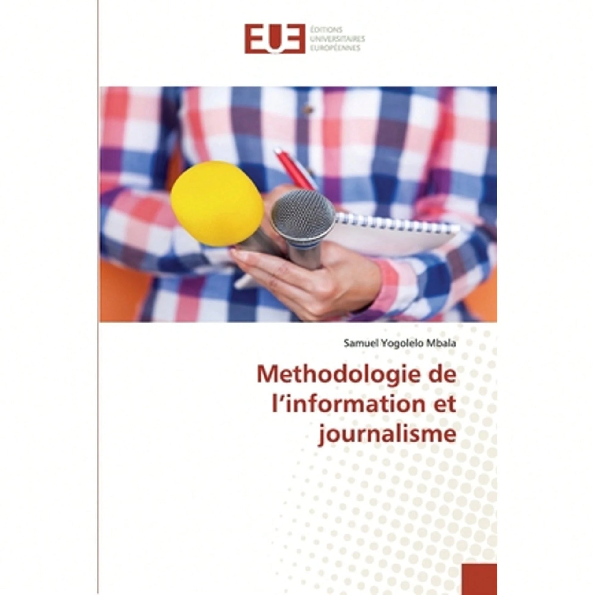 Methodologie De L'information Et Journalisme (Paperback) By Samuel Yogolelo Mbala