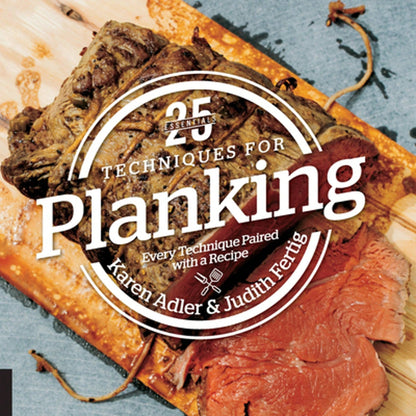 Pre-Owned 25 Essentials: Techniques For Planking: Every Technique Paired With A Recipe (Hardcover) By Karen Adler, Judith Fertig