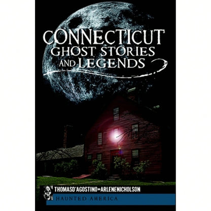 Pre-Owned Connecticut Ghost Stories And Legends (Paperback) By Thomas D'Agostino, Arlene Nicholson