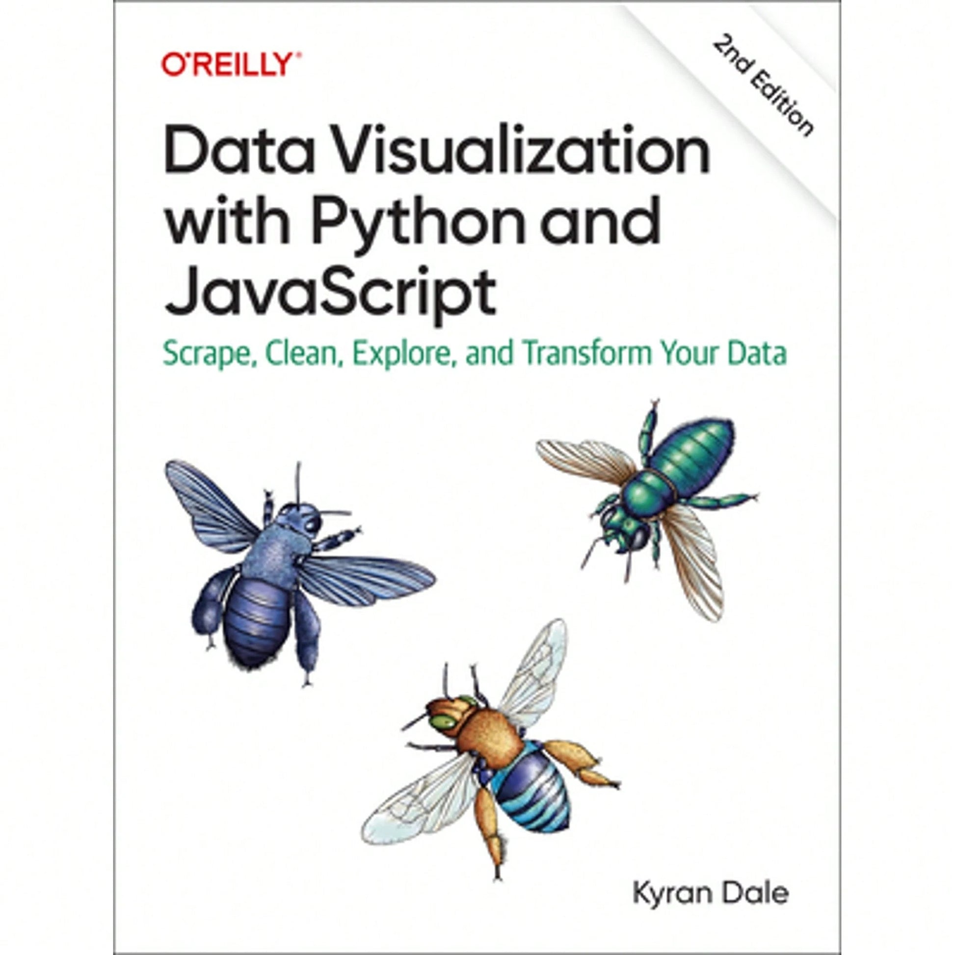 Pre-Owned Data Visualization With Python And JavaScript 2e: Scrape, Clean, Explore, And Transform (Paperback) By Kyran Dale