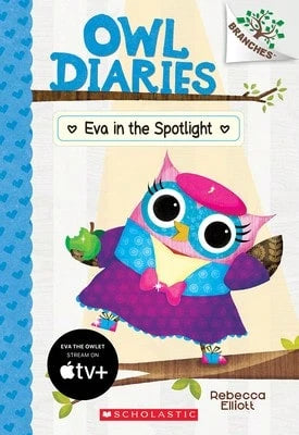 Pre-Owned Eva In The Spotlight: A Branches Book (Owl Diaries #13): Volume 13 (Paperback) By Rebecca Elliott
