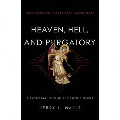 Pre-Owned Heaven, Hell, And Purgatory: Rethinking The Things That Matter Most (Paperback) By Jerry L Walls