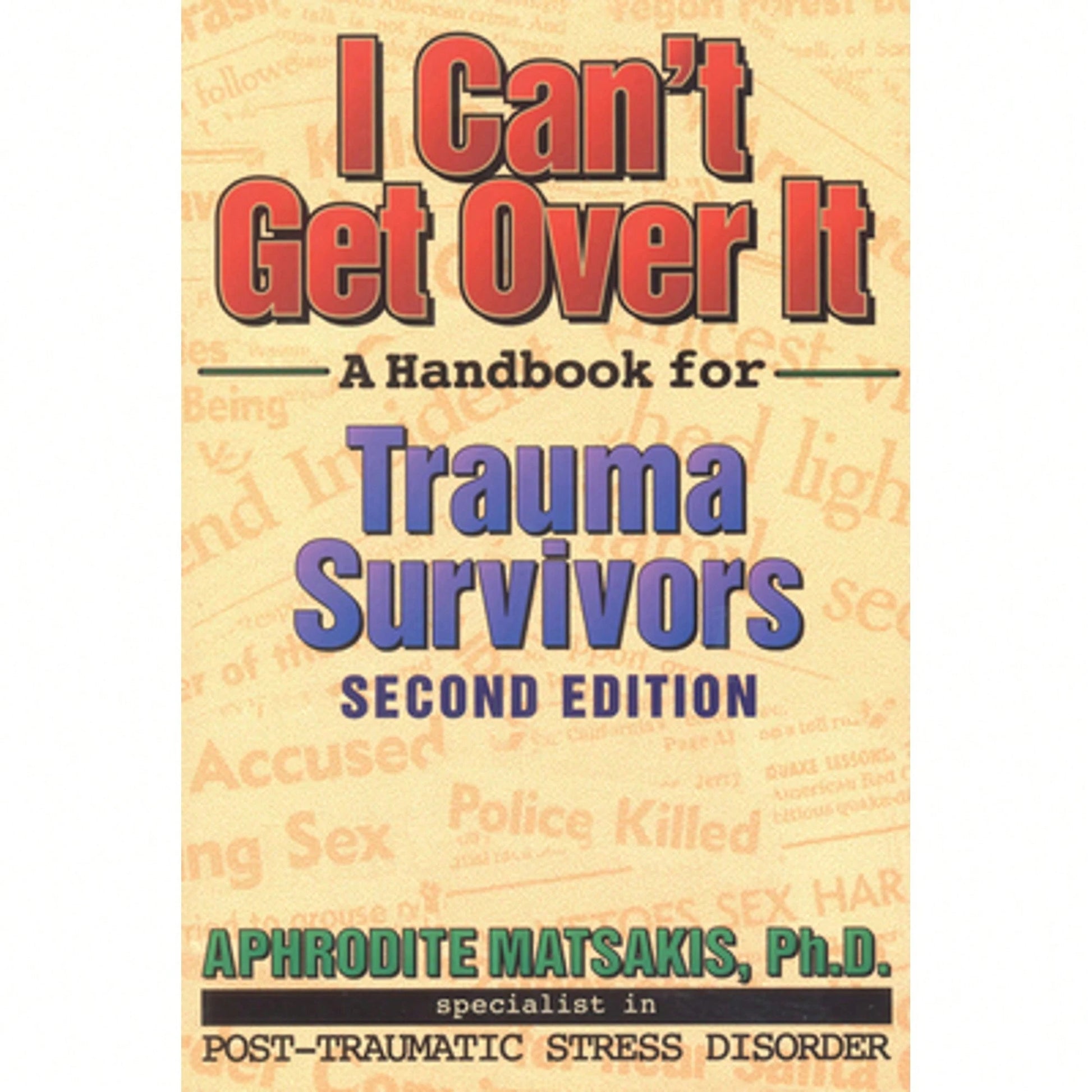 Pre-Owned I Can't Get Over It: A Handbook For Trauma Survivors (Paperback) By Aphrodite T Matsakis