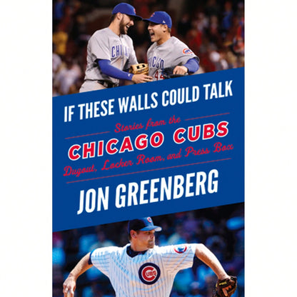 Pre-Owned If These Walls Could Talk: Chicago Cubs: Stories From The Chicago Cubs Dugout, Locker Room (Paperback) By Jon Greenberg