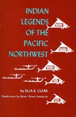 Pre-Owned Indian Legends Of The Pacific Northwest (Paperback) By Ella E Clark
