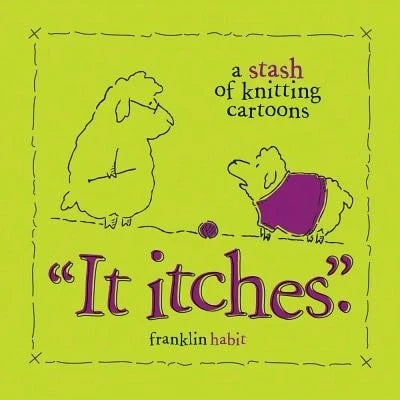 Pre-Owned It Itches: A Stash Of Knitting Cartoons (Hardcover) By Franklin Habit