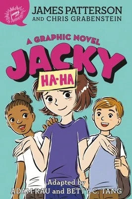 Pre-Owned Jacky Ha-Ha: A Graphic Novel (Paperback) By James Patterson, Chris Grabenstein, Adam Rau