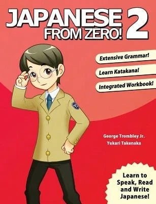 Pre-Owned Japanese From Zero! 2: Proven Techniques To Learn Japanese For Students And Professionals (Paperback) By George Trombley, Yukari Takenaka