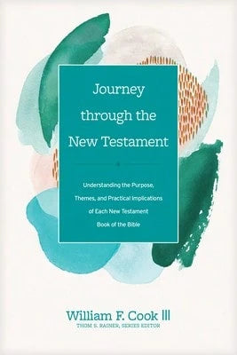 Pre-Owned Journey Through The New Testament: Understanding The Purpose, Themes, And Practical (Hardcover) By William F Cook III, Thom S Rainer