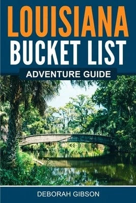 Pre-Owned Louisiana Bucket List Adventure Guide (Paperback) By Deborah Gibson