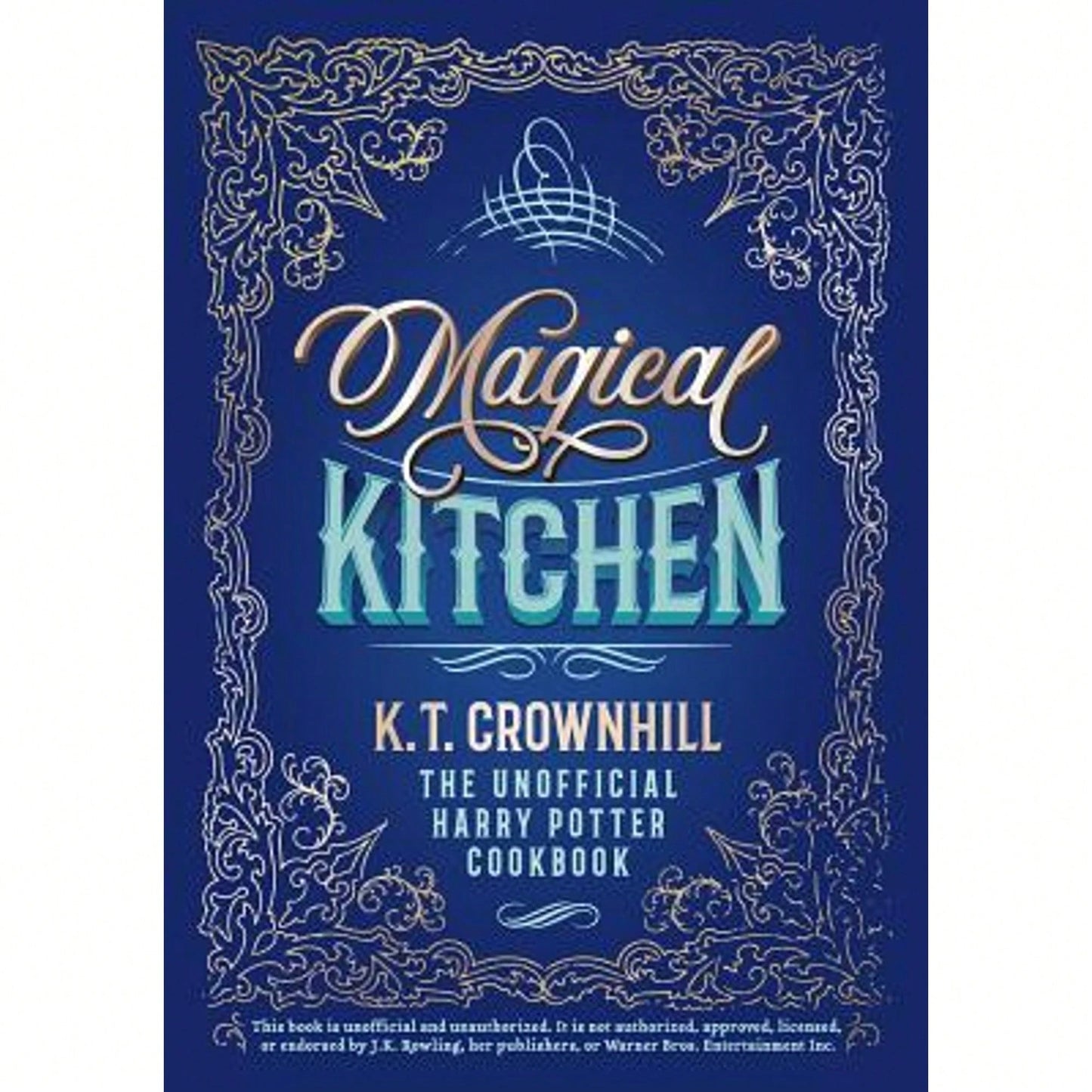 Pre-Owned Magical Kitchen: The Unofficial Harry Potter Cookbook (Paperback) By K T Crownhill