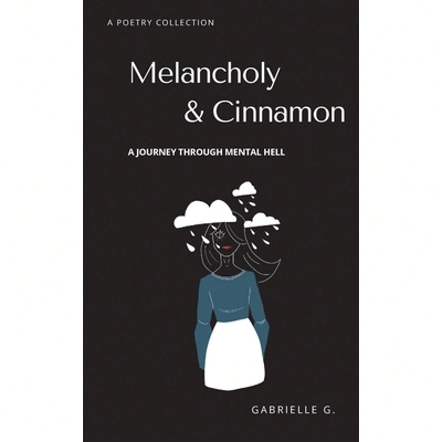 Pre-Owned Melancholy & Cinnamon: A Journey Through Mental Hell (Paperback) By Gabrielle G