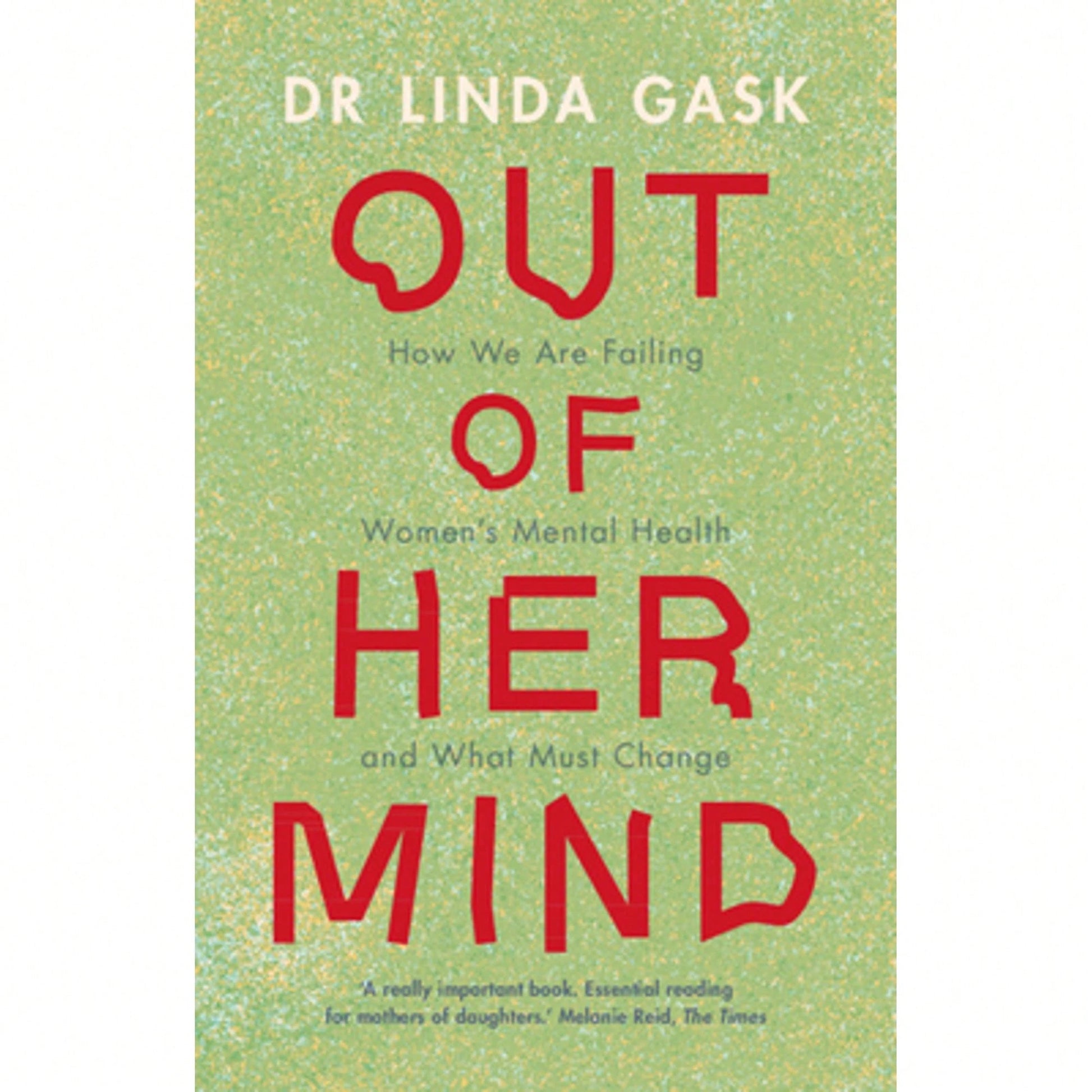 Pre-Owned Out Of Her Mind: How We Are Failing Women's Mental Health And What Must Change (Hardcover) By Linda Gask