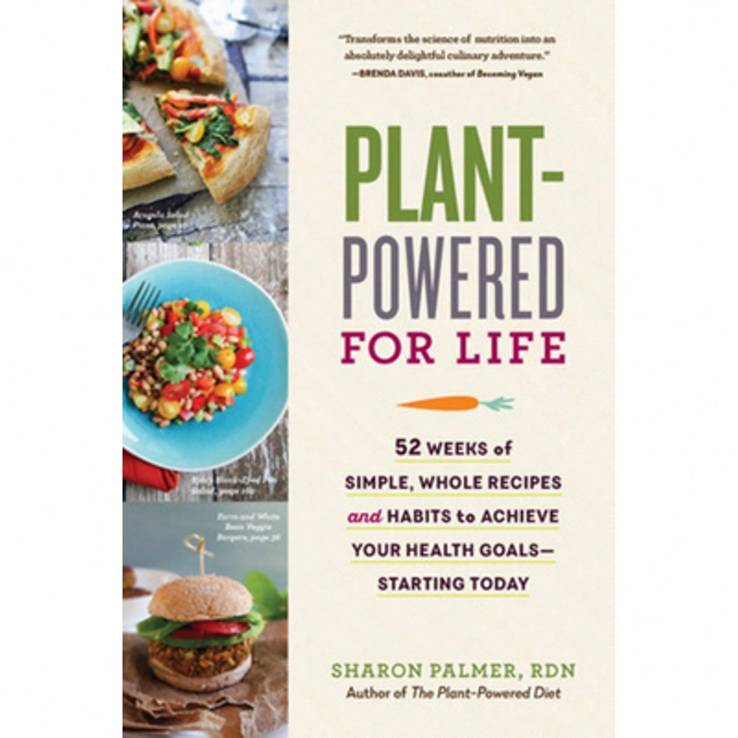 Pre-Owned Plant-Powered For Life: 52 Weeks Of Simple, Whole Recipes And Habits To Achieve Your (Paperback) By Sharon Palmer