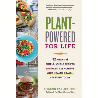 Pre-Owned Plant-Powered For Life: 52 Weeks Of Simple, Whole Recipes And Habits To Achieve Your (Paperback) By Sharon Palmer