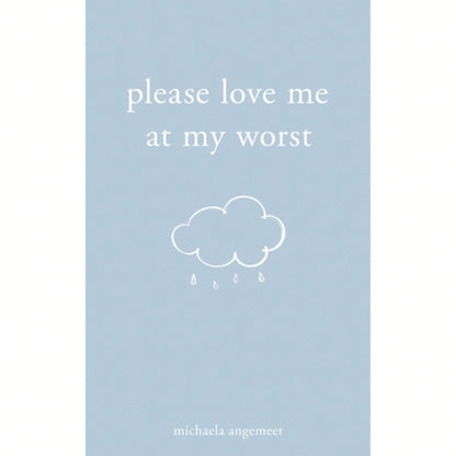 Pre-Owned Please Love Me At My Worst (Paperback) By Michaela Angemeer