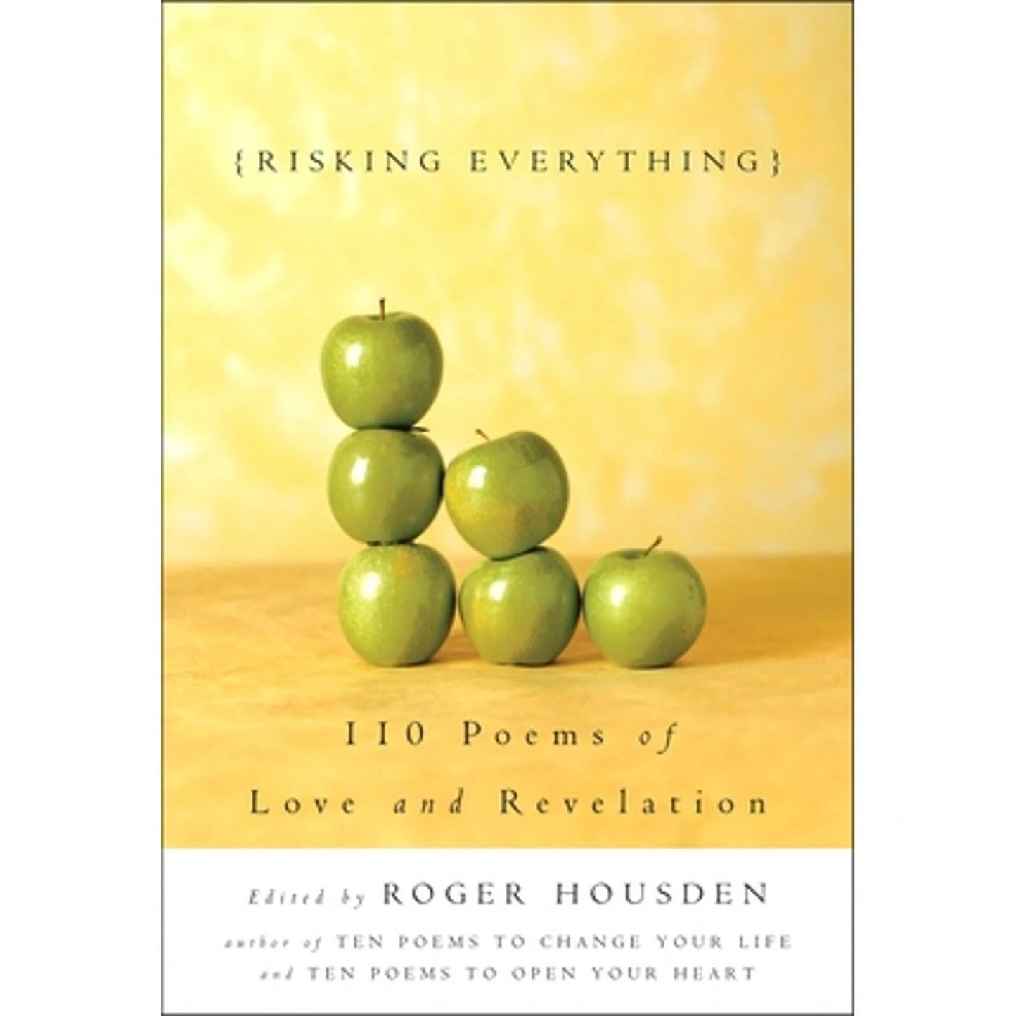 Pre-Owned Risking Everything: 110 Poems Of Love And Revelation (Hardcover) By Roger Housden