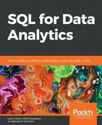 Pre-Owned SQL For Data Analytics: Perform Fast And Efficient Data Analysis With The Power Of SQL (Paperback) By Upom Malik, Matt Goldwasser, Benjamin Johnston