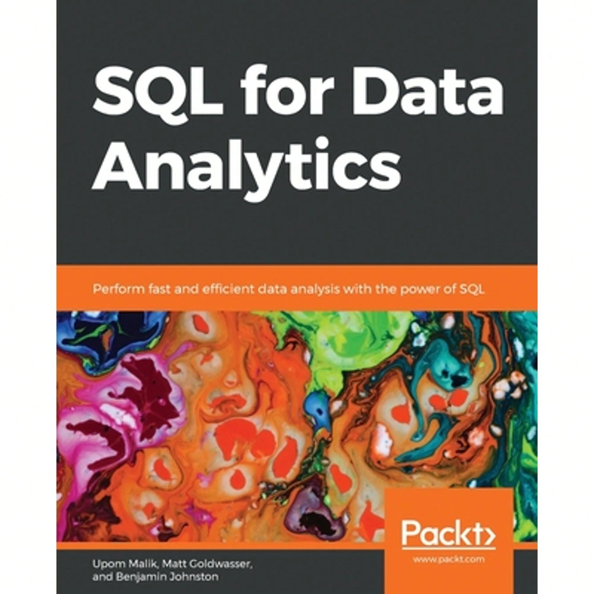 Pre-Owned SQL For Data Analytics: Perform Fast And Efficient Data Analysis With The Power Of SQL (Paperback) By Upom Malik, Matt Goldwasser, Benjamin Johnston