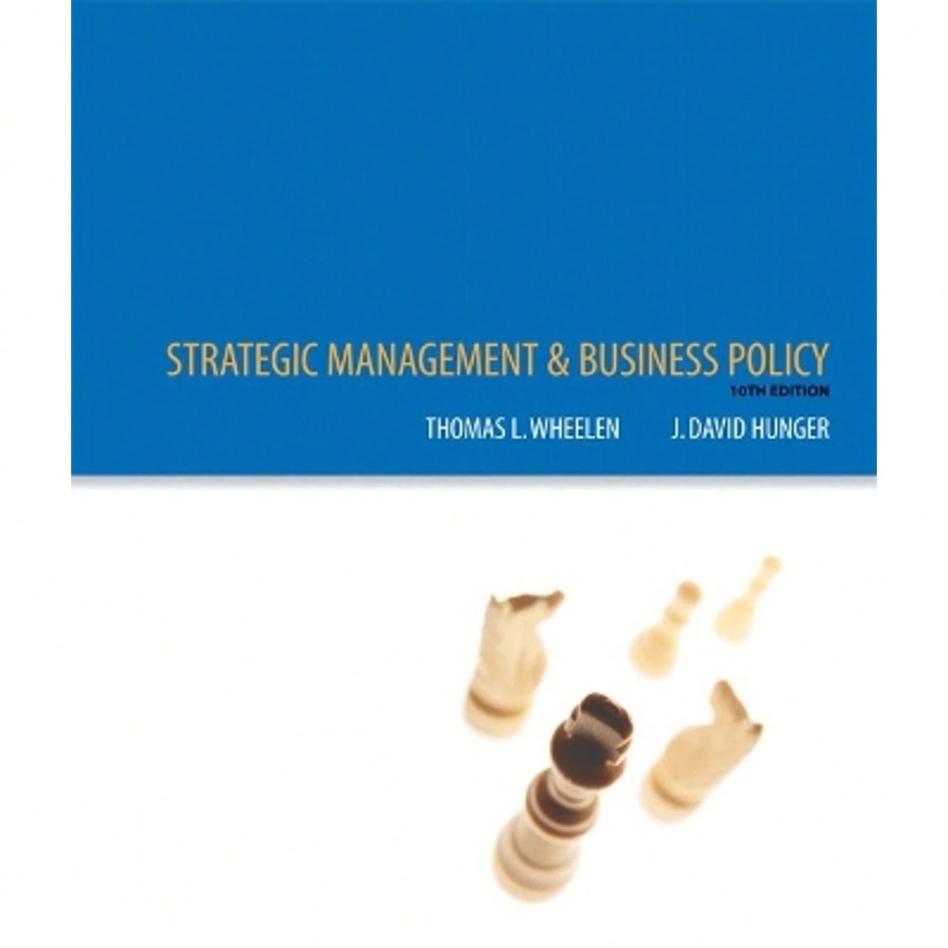 Pre-Owned Strategic Management And Business Policy (Hardcover) By Thomas L Wheelen, David J Hunger