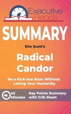 Pre-Owned Summary: Radical Candor: Keypoints Summary And Inforgraphic (Paperback) By Executive Reads
