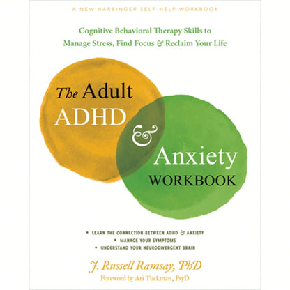 Pre-Owned The Adult ADHD And Anxiety Workbook: Cognitive Behavioral Therapy Skills To Manage Stress, (Paperback) By J Russell Ramsay, Ari Tuckman