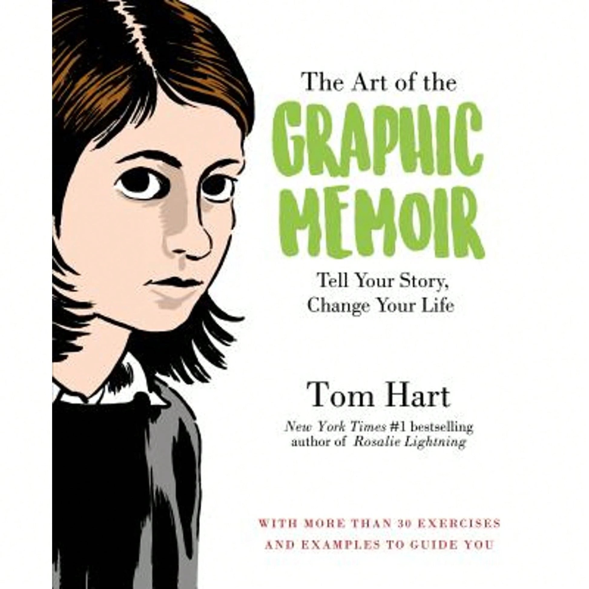 Pre-Owned The Art Of The Graphic Memoir: Tell Your Story, Change Your Life (Paperback) By Tom Hart