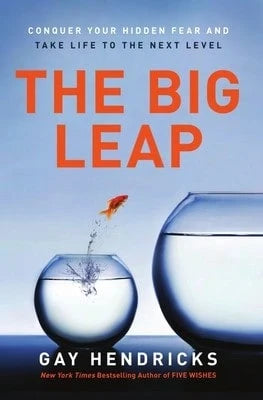 Pre-Owned The Big Leap: Conquer Your Hidden Fear And Take Life To The Next Level (Paperback) By Dr. Gay Hendricks