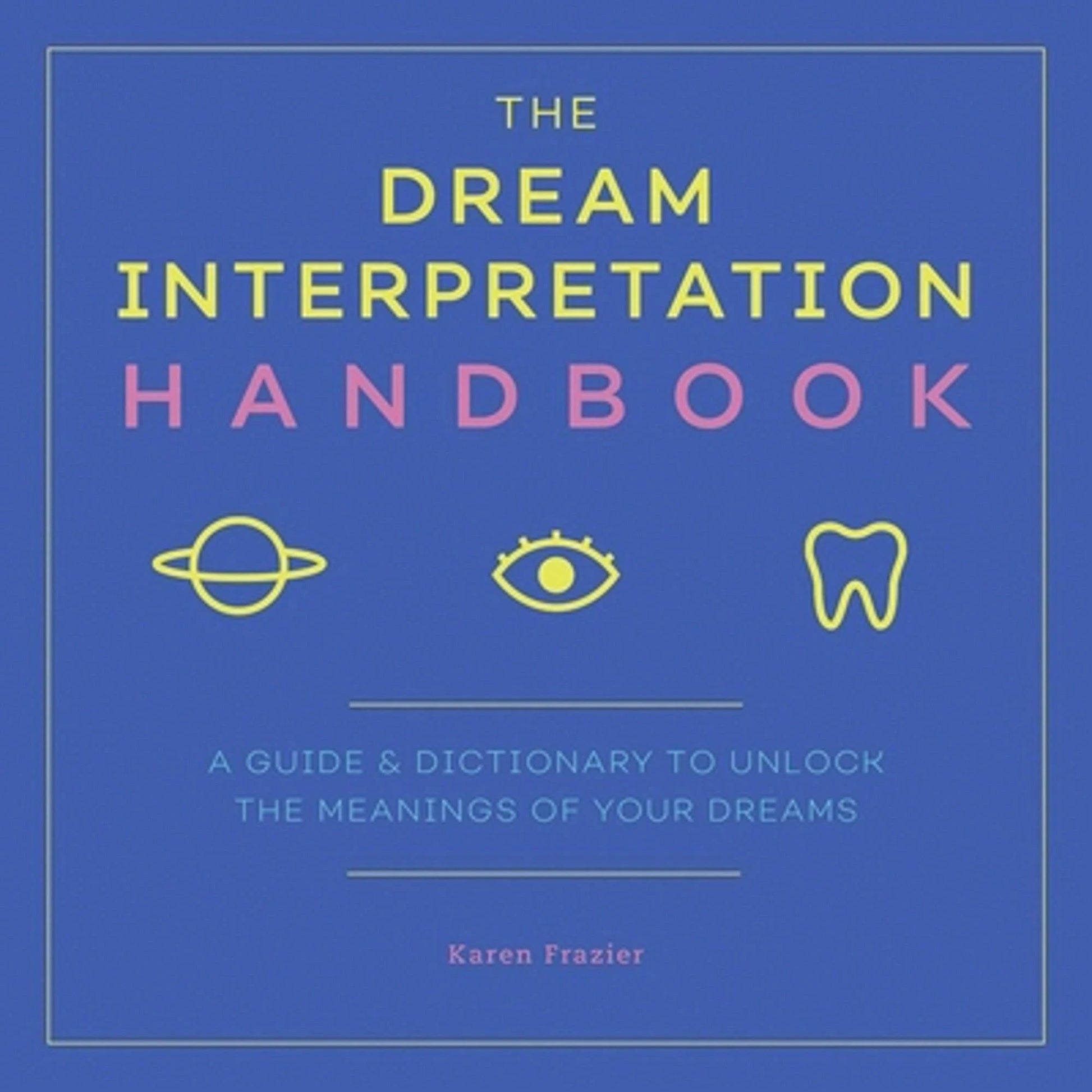 Pre-Owned The Dream Interpretation Handbook: A Guide And Dictionary To Unlock The Meanings Of Your (Paperback) By Karen Frazier