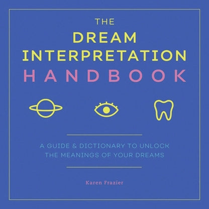 Pre-Owned The Dream Interpretation Handbook: A Guide And Dictionary To Unlock The Meanings Of Your (Paperback) By Karen Frazier