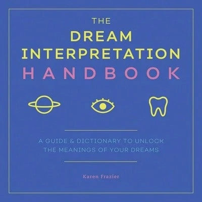 Pre-Owned The Dream Interpretation Handbook: A Guide And Dictionary To Unlock The Meanings Of Your (Paperback) By Karen Frazier