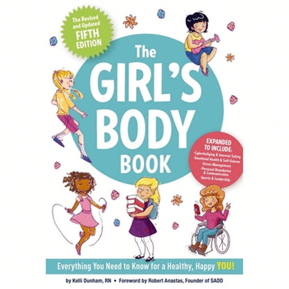 Pre-Owned The Girl's Body Book (Fifth Edition): Everything You Need To Know For A Healthy, Happy You (Paperback) By Kelli Dunham