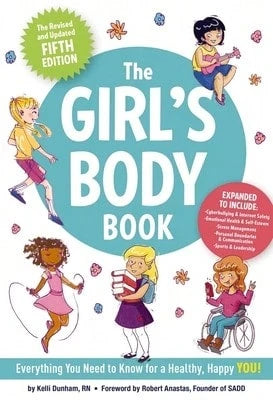 Pre-Owned The Girl's Body Book (Fifth Edition): Everything You Need To Know For A Healthy, Happy You (Paperback) By Kelli Dunham