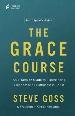 Pre-Owned The Grace Course Participant's Guide (Paperback) By Steve Goss