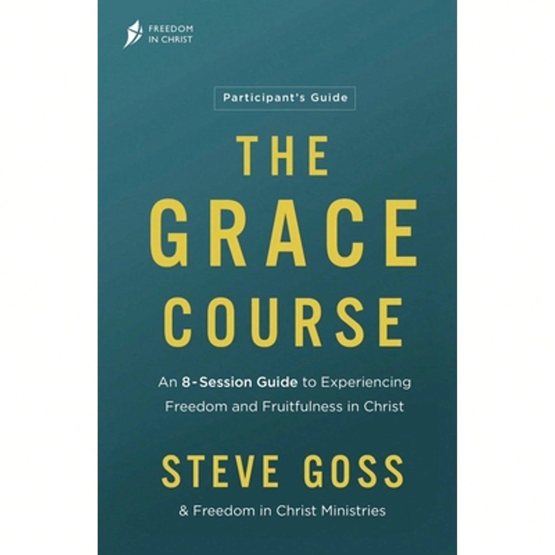 Pre-Owned The Grace Course Participant's Guide (Paperback) By Steve Goss
