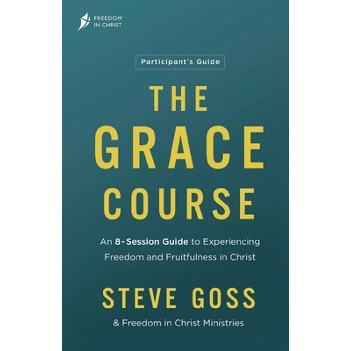 Pre-Owned The Grace Course Participant's Guide (Paperback) By Steve Goss