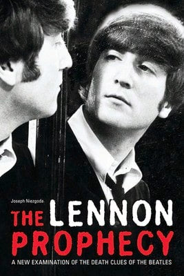 Pre-Owned The Lennon Prophecy: A New Examination Of The Death Clues Of The Beatles (Paperback) By Joseph Niezgoda