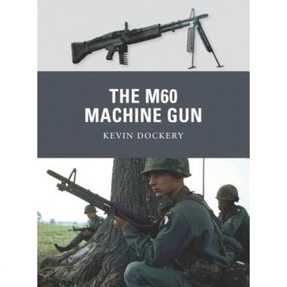 Pre-Owned The M60 Machine Gun (Paperback) By Kevin Dockery