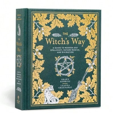Pre-Owned The Witch's Way: A Guide To Modern-Day Spellcraft, Nature Magick, And Divination (Hardcover) By Shawn Robbins, Leanna Greenaway